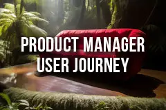 Product Manager User Journey