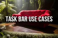 Task Bar Use Cases CX/UX